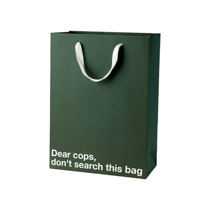 "Dear cops, don't search this bag" |  Funny Stoner Gift Bag
