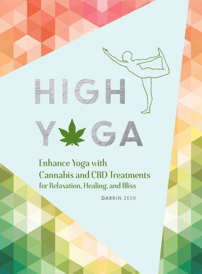 Book | High Yoga: Enhance Yoga with Cannabis and CBD